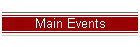 Main Events