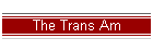 The Trans Am